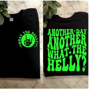 Funny shirt What The Helly Sarcasm humor Cute Lime Green